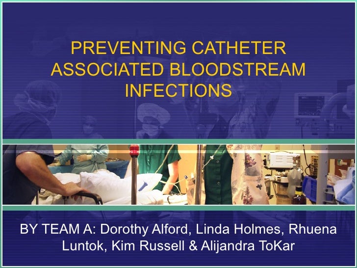 Preventing Catheter Associated Bloodstream Infection