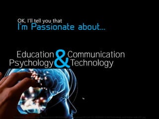 OK, I’ll tell you that

&

Education
Psychology

Communication
Technology

http://static.guim.co.uk/sys-images/Admin/BkFill/Default_image_group/2011/4/15/1302886913536/Technology-and-higher-edu-007.jpg

 