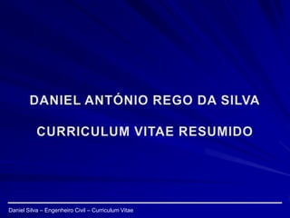 Daniel Silva – Engenheiro Civil – Curriculum Vitae
 