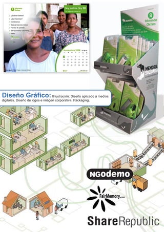 Diseño Gráfico:                   Il·lustración. Diseño aplicado a medios
digitales. Diseño de logos e imágen corporativa. Packaging.




                                                          Share
 