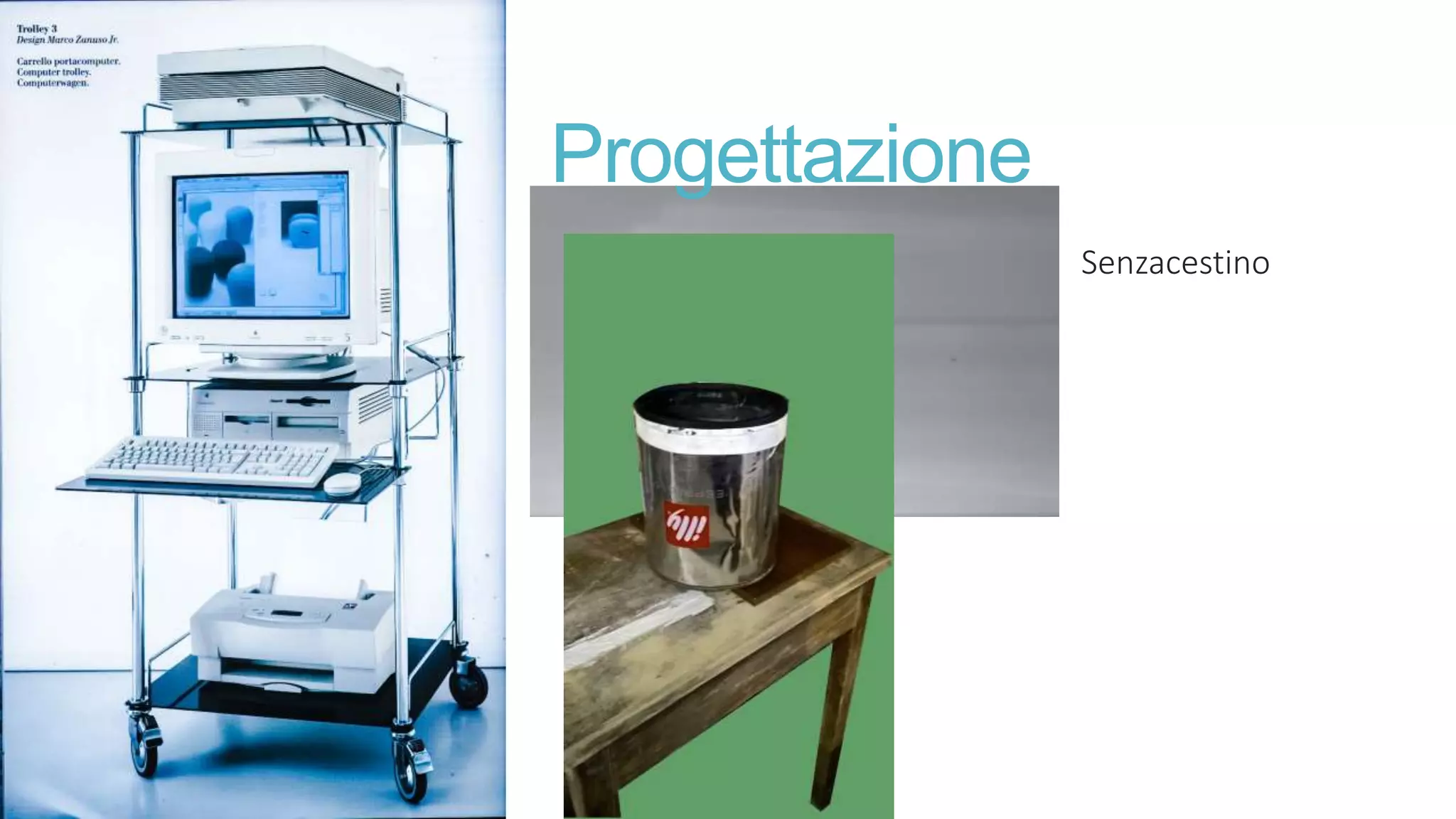 Senzacestino
Progettazione
 