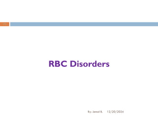 RBC Disorders
12/20/2024
By: Jemal B.
76
 