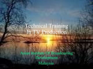 Technical Training In TV Production Asian Institute Of Broadcasting Development Malaysia  