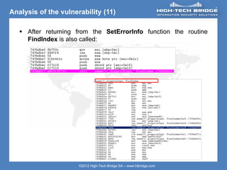 ORIGINAL SWISS ETHICAL HACKING
Your texte here ….
©2012 High-Tech Bridge SA – www.htbridge.com
Analysis of the vulnerability (11)
 After returning from the SetErrorInfo function the routine
FindIndex is also called:
 