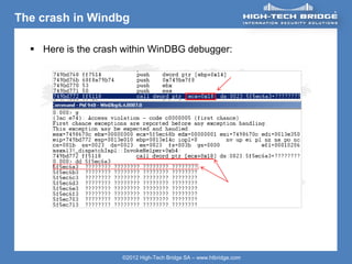 ORIGINAL SWISS ETHICAL HACKING
Your texte here ….
©2012 High-Tech Bridge SA – www.htbridge.com
The crash in Windbg
 Here is the crash within WinDBG debugger:
 
