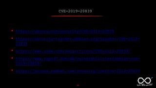 CVE-2019-20839
20
• https://ubuntu.com/security/CVE-2019-20839
• https://security-tracker.debian.org/tracker/CVE-2019-
20839
• https://www.suse.com/security/cve/CVE-2019-20839/
• https://www.rapid7.com/db/vulnerabilities/debian-cve-
2019-20839/
• https://access.redhat.com/security/cve/cve-2019-20839
 