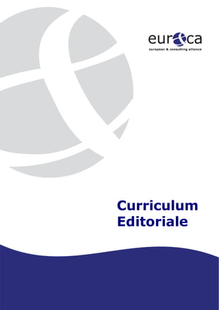 Curriculum
    Editoriale



1
           Sis tema G estione Q ualità
              c ertificato UNI E N I SO
                           9 0 0 0:2001
 