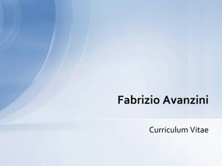 Fabrizio Avanzini

     Curriculum Vitae
 