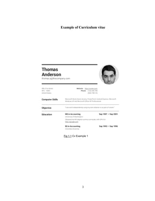 3
Example of Curriculum vitae
Fig 1.1 Cv Example 1
 