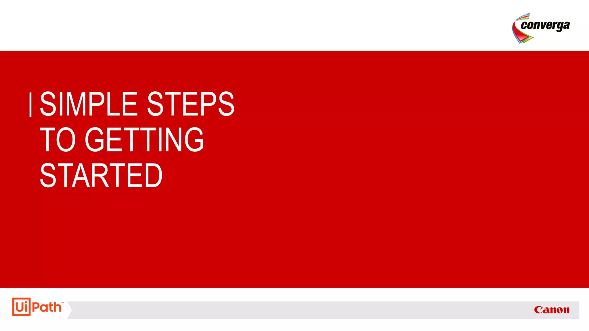 SIMPLE STEPS
TO GETTING
STARTED
 