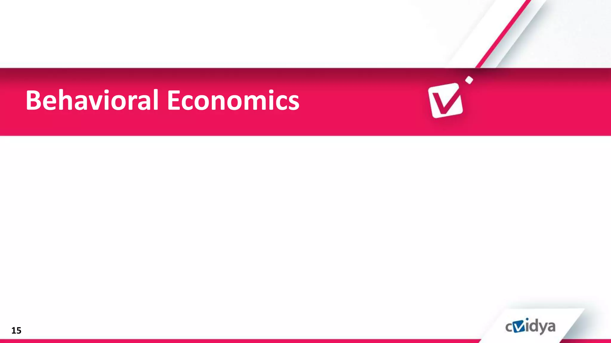 Behavioral Economics




15
 