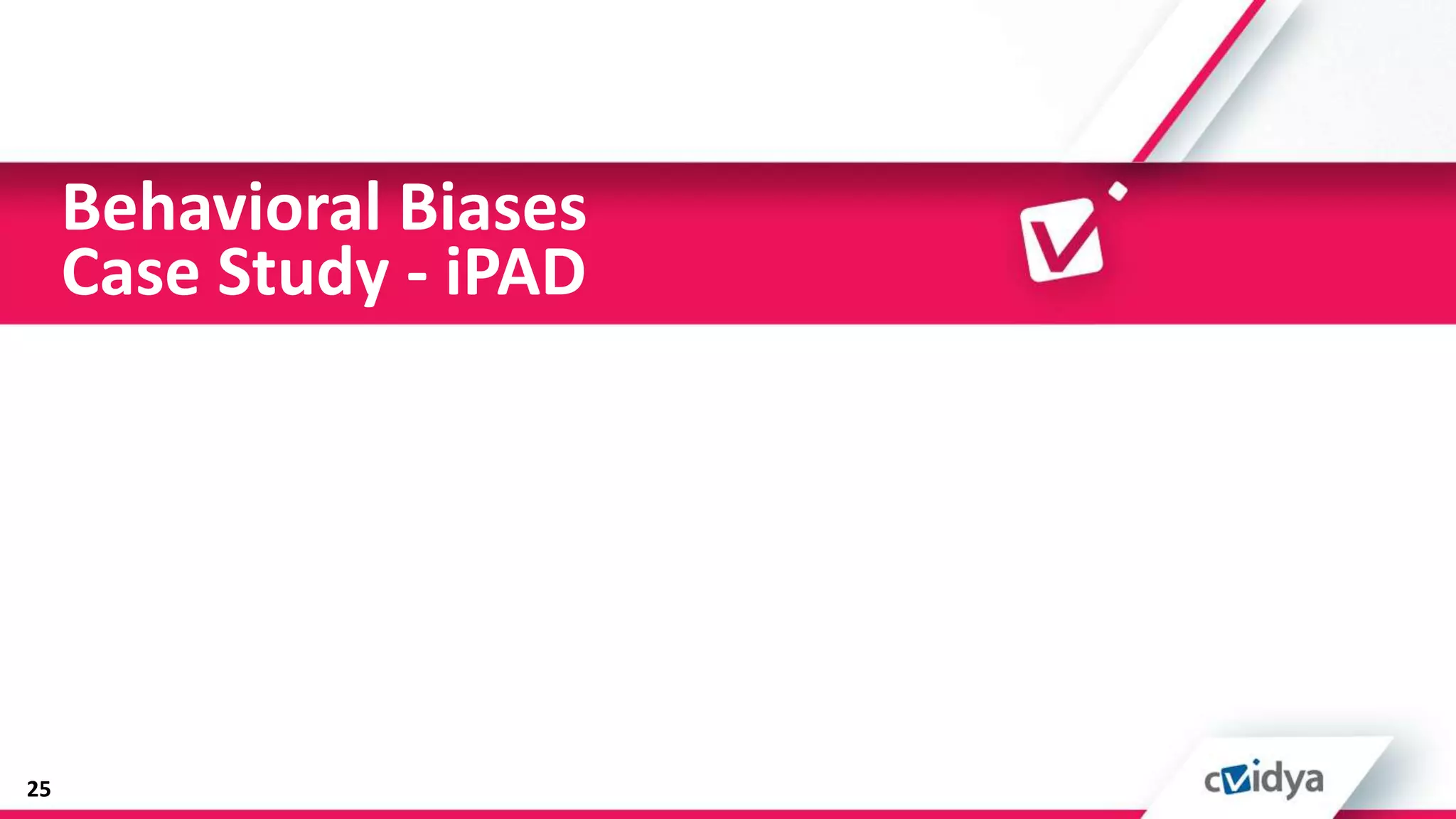 Behavioral Biases
     Case Study - iPAD




25
 