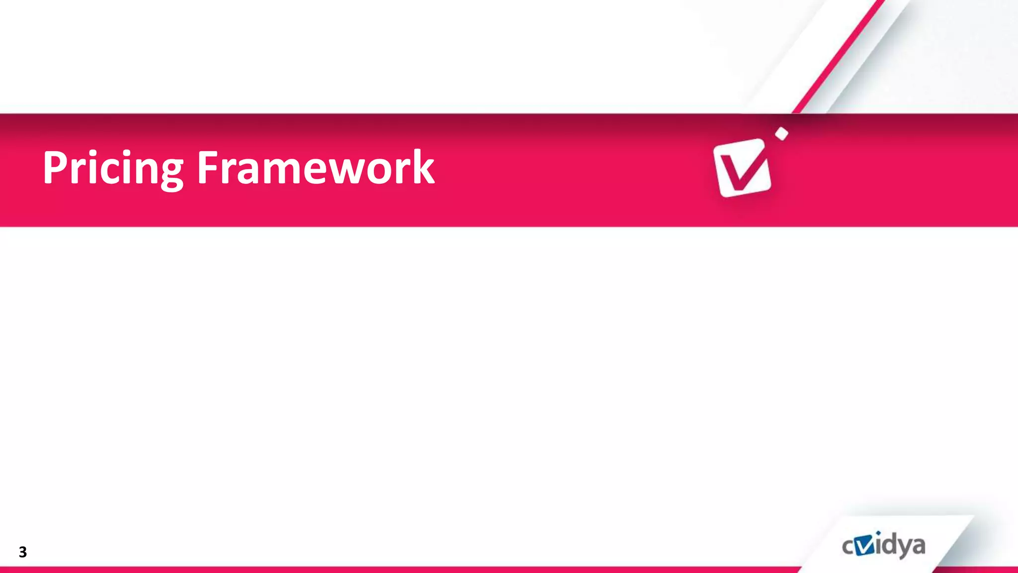 Pricing Framework




3
 