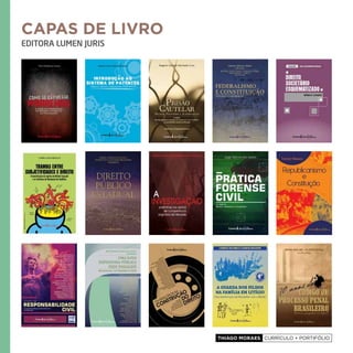 Thiago Moraes currículo + portifólio
capas de livro
EDITORA LUMEN JURIS
 