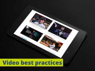 Video best practices
 
