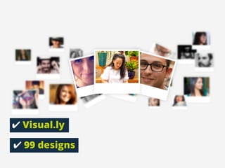 ✔ Visual.ly
✔ 99 designs
 