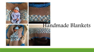 Handmade Blankets
 