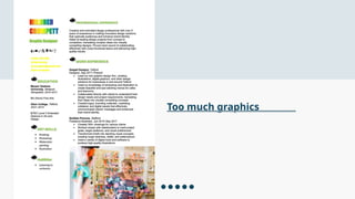 Too much graphics
 