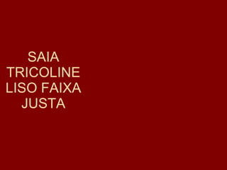 SAIA TRICOLINE LISO FAIXA JUSTA 