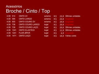 Acessórios Broche / Cinto / Top 