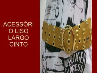 ACESSÓRIO LISO LARGO CINTO 
