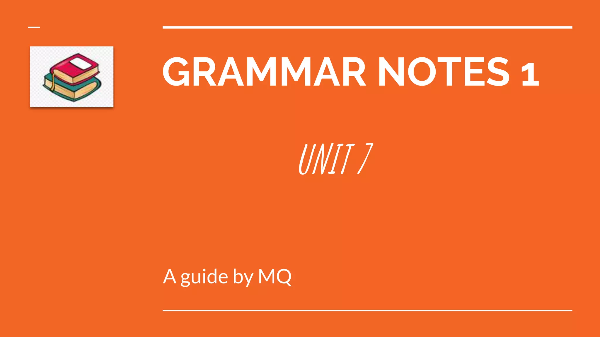 Grammar notes1 unit 7 | PPT