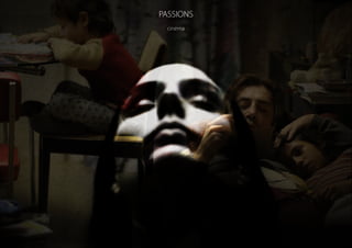 PASSIONS
cinéma
 