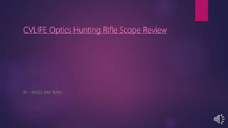 CVLIFE Optics Hunting Rifle Scope Review
BY - RIFLES AIM TEAM
 
