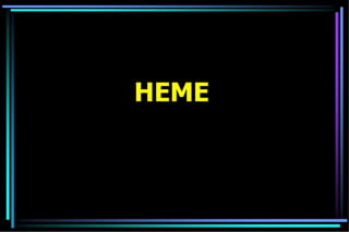 HEME
 