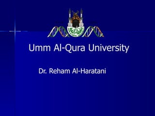 Umm Al-Qura University Dr. Reham Al-Haratani 
