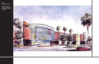 PLAZA
CUATRO CAMINOS
Centro Comercial
Torreón, México 2001
Anteproyecto Arqui-
tectónico
56
 