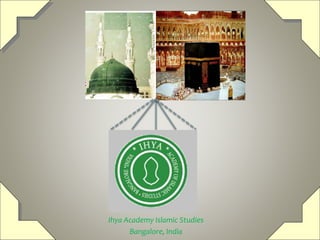 Ihya Academy Islamic Studies
Bangalore, India
 