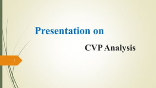 CVPAnalysis
Presentation on
1
 
