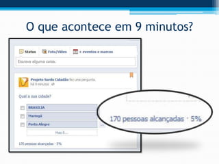 O que acontece em 9 minutos?
 