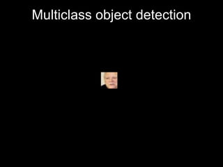Multiclass object detection 