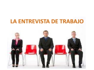 LA ENTREVISTA DE TRABAJO
 