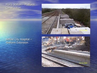 Moira Station – Platform Construction Belfast City Hospital – Platform Extension 
