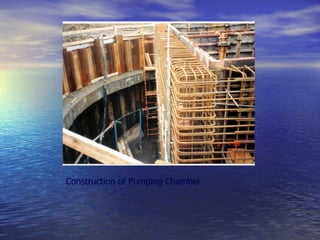 Construction of Pumping Chamber 