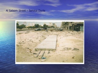 Al Salaam Street – Service Ducts 