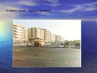 Al Salaam Street – Asphalt Operations 