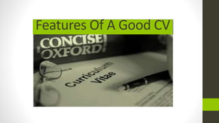 Features Of A Good CV
 