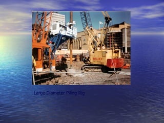 Large Diameter Piling Rig
 