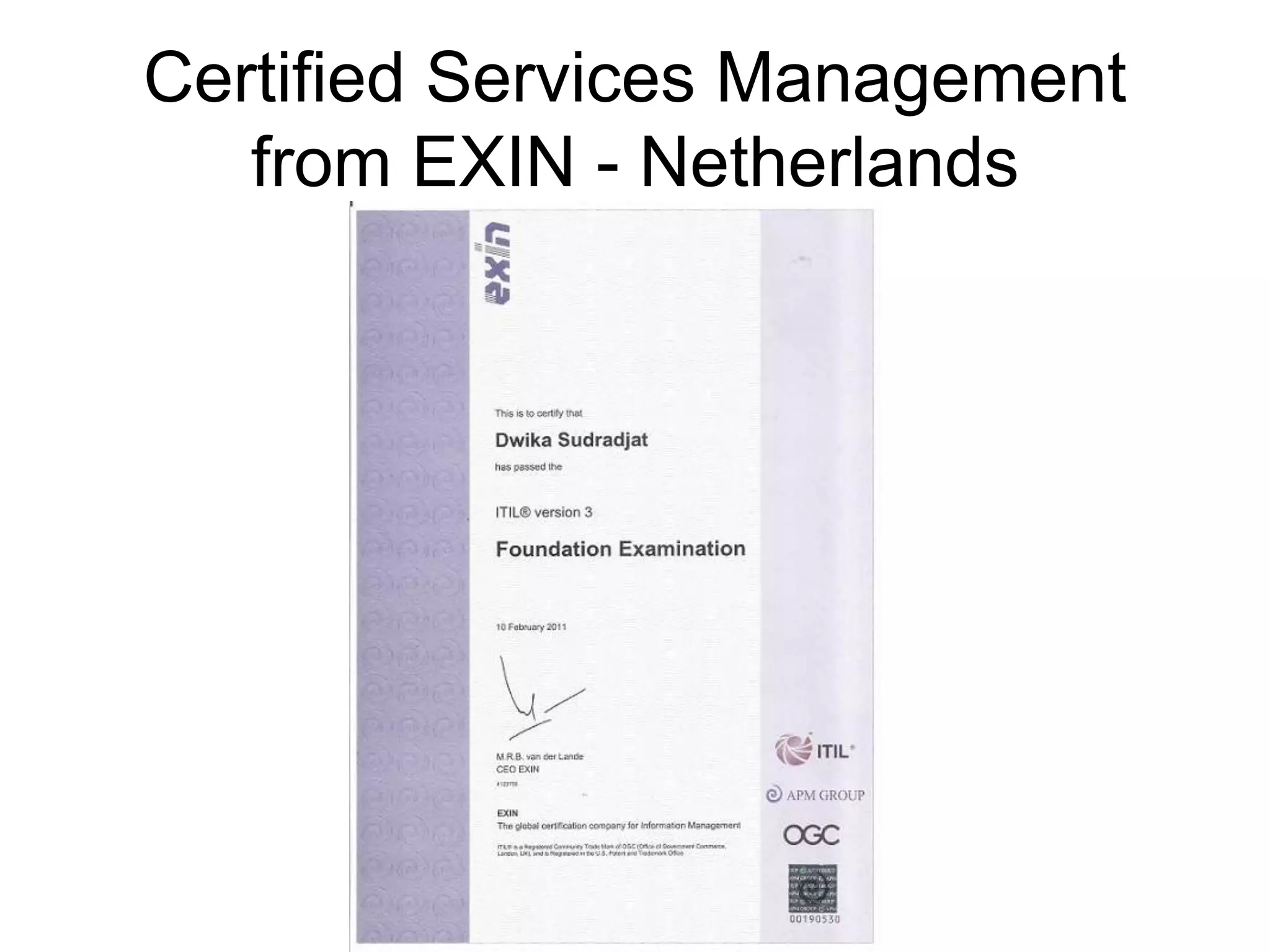 Certified Services Management
from EXIN - Netherlands
 