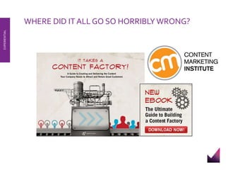 WHERE DID IT ALL GO SO HORRIBLY WRONG? 
EXPERIENTIAL 
 