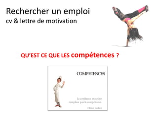 Curriculum VitaeObjectif
Je réfléchi à mes
savoir-faire,
à mes qualités,
à mon futur métier.
connaissance
 