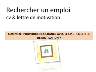 Curriculum VitaeAnnonce
Le CV est un
élément du
<Portfolio>
qui va m’aider
à trouver ma place
de travail !
 