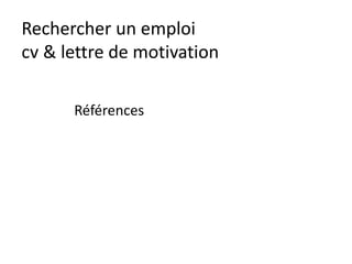 Curriculum Vitae
soft-skills
Association
Organisation / Gestion de
bars.
Enthousiasme/ Initiative
Baby sitting Ecoute/Mise en activité.
Patience/ Altruisme /
Responsabilité
Voyages
Changement de milieu, de
modes de vie, d’habitudes.
Ouverture d’esprit/
Respect / Mobilité/
Adaptabilité
Sport
Entraînement régulier/
Solidarité.
Accomplissement/
Précision/ Endurance
Musique/danse
Entraînement en groupe et
solo.
Régularité/ Patience/
Créativité
 