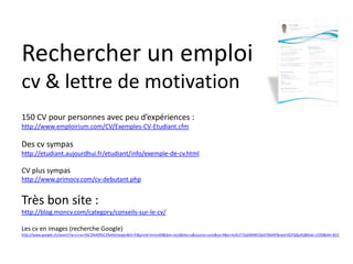 Curriculum Vitae
Que faire si l’on manque de
stages, d’expériences
pratiques, d’expériences de
bénévolat ?
 
