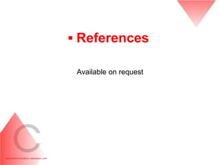 ▪ References

 Available on request
 