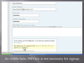 As visible here, SSH key is not necessary for signup.
 